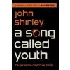 Song Called Youth (John Shirley)(Brožovaná) Song Called Youth (John Shirley)(Brožovaná)