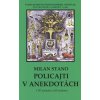 Policajti v anekdotách - Milan Stano Policajti v anekdotách - Milan Stano