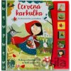Červena karkulka - Zvuková kniha s pohádkou - Svojtka&Co. Červena karkulka - Zvuková kniha s pohádkou - Svojtka&Co.