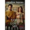 You Love Me - Caroline Kepnes, Simon & Schuster Ltd You Love Me - Caroline Kepnes, Simon & Schuster Ltd