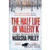 The Half Life of Valery K - Natasha Pulley The Half Life of Valery K - Natasha Pulley