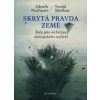 Skrytá pravda Země: Živly jako archetypy ekologického myšlení - Zdeněk Neubauer; Tomáš Škrdlant Skrytá pravda Země: Živly jako archetypy ekologického myšlení - Zdeněk Neubauer; Tomáš Škrdlant