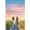 The Summer We Started Over - Nancy Thayer The Summer We Started Over - Nancy Thayer