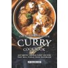 The Best Homemade Curry Cookbook: Authentic Indian Curry Recipes That Will Tickle Your Tastebuds The Best Homemade Curry Cookbook: Authentic Indian Curry Recipes That Will Tickle Your Tastebuds