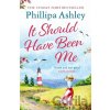 It Should Have Been Me - Phillipa Ashley It Should Have Been Me - Phillipa Ashley