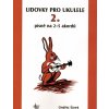 Ľudovky pre ukulele 2 - na dva až päť akordov od Ondřej Šárek Ľudovky pre ukulele 2 - na dva až päť akordov od Ondřej Šárek