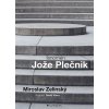 Fenomén Jože Plečnik - Miroslav Zelinský Fenomén Jože Plečnik - Miroslav Zelinský