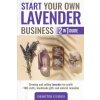Start Your Own Lavender Business Start Your Own Lavender Business