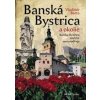 Banská Bystrica a okolie - Vladimír Bárta Banská Bystrica a okolie - Vladimír Bárta