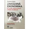 ZAKÁZANÁ EKONOMIKA Čo urobilo Západ bohatým a Rusko chudobným - Dmitrij ZYKIN ZAKÁZANÁ EKONOMIKA Čo urobilo Západ bohatým a Rusko chudobným - Dmitrij ZYKIN