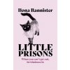 Little Prisons (Ilona Bannister)(Pevná) Little Prisons (Ilona Bannister)(Pevná)
