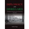 Diplomacy and Disregard Diplomacy and Disregard