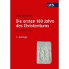 Die ersten 100 Jahre des Christentums 30-130 n. Chr. (Udo Schnelle)(Brožovaná) Die ersten 100 Jahre des Christentums 30-130 n. Chr. (Udo Schnelle)(Brožovaná)