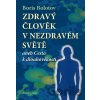 Zdravý člověk v nezdravém světě - Boris Bolotov Zdravý člověk v nezdravém světě - Boris Bolotov