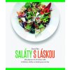 Saláty s láskou - Jak připravit do 20 minut salát k lehkému obědu na každý pracovní den - David Bez Saláty s láskou - Jak připravit do 20 minut salát k lehkému obědu na každý pracovní den - David Bez