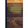 Critical And Exegetical Commentary On The New Testament: Matthew (Heinrich August Wilhelm Meyer,William Purdie Dickson)(Pevná) Critical And Exegetical Commentary On The New Testament: Matthew (Heinrich August Wilhelm Meyer,William Purdie Dickson)(Pevná)
