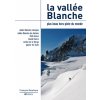 La vallée Blanche, plus beau hors-piste du monde (Damilano)(Brožovaná) La vallée Blanche, plus beau hors-piste du monde (Damilano)(Brožovaná)