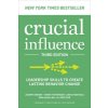 Crucial Influence, Third Edition: Leadership Skills to Create Lasting Behavior Change Crucial Influence, Third Edition: Leadership Skills to Create Lasting Behavior Change