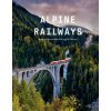 Alpine Railways (Berthold Steinhilber)(Pevná) Alpine Railways (Berthold Steinhilber)(Pevná)