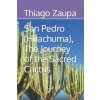 San Pedro (Huachuma), The Journey of the Sacred Cactus (Thiago Zaupa)(Brožovaná) San Pedro (Huachuma), The Journey of the Sacred Cactus (Thiago Zaupa)(Brožovaná)
