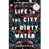 Life in the City of Dirty Water - Clayton Thomas-Muller Life in the City of Dirty Water - Clayton Thomas-Muller
