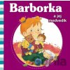 Barborka a jej medvedík - Aline de Pétigny, Nancy Delvaux Barborka a jej medvedík - Aline de Pétigny, Nancy Delvaux