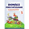 Domáce precvičovanie - Matematika 5.ročník Domáce precvičovanie - Matematika 5.ročník