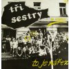 Tři sestry: Na kovárně, to je nářez LP - Tři sestry Tři sestry: Na kovárně, to je nářez LP - Tři sestry