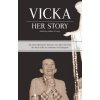 Vicka, Her Story