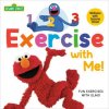 1, 2, 3, Exercise with Me! Fun Exercises with Elmo (Sesame Street) 1, 2, 3, Exercise with Me! Fun Exercises with Elmo (Sesame Street)