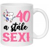 Hrnček 40 a stále sexi Hrnček 40 a stále sexi