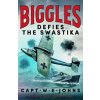 Biggles Defies the Swastika Biggles Defies the Swastika
