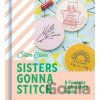 Sisters Gonna Stitch - Cotton Clara Sisters Gonna Stitch - Cotton Clara