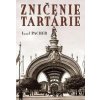 Zničenie Tartárie - Pacher Jozef Zničenie Tartárie - Pacher Jozef