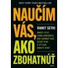 Naučím vás, ako zbohatnúť - Sethi Ramit Naučím vás, ako zbohatnúť - Sethi Ramit