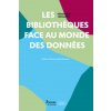 LES BIBLIOTHEQUES FACE AU MONDE DES DONNEES (MESGUICH VERONIQUE)() LES BIBLIOTHEQUES FACE AU MONDE DES DONNEES (MESGUICH VERONIQUE)()