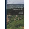 The Mansions of England in the Olden Time The Mansions of England in the Olden Time