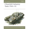Churchill Infantry Tank 1941-51 (M. Chappell)(Brožovaná) Churchill Infantry Tank 1941-51 (M. Chappell)(Brožovaná)