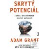 Skrytý potenciál (Adam Grant) Skrytý potenciál (Adam Grant)