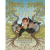 Tiffany Aching's Guide to Being A Witch (Rhianna Pratchett,Gabrielle Kent)(Pevná) Tiffany Aching's Guide to Being A Witch (Rhianna Pratchett,Gabrielle Kent)(Pevná)