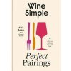 Wine Simple: Perfect Pairings - Aldo Sohm, Christine Muhlke, Random House USA Inc Wine Simple: Perfect Pairings - Aldo Sohm, Christine Muhlke, Random House USA Inc
