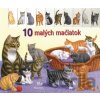 10 malých mačiatok - Kolektív autorov 10 malých mačiatok - Kolektív autorov