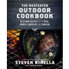 The Meateater Outdoor Cookbook: Wild Game Recipes for the Grill, Smoker, Campstove, and Campfire The Meateater Outdoor Cookbook: Wild Game Recipes for the Grill, Smoker, Campstove, and Campfire