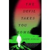 The Devil Takes You Home The Devil Takes You Home