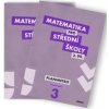 Matematika pro střední školy 3.díl Pracovní sešit (dvě části) Matematika pro střední školy 3.díl Pracovní sešit (dvě části)