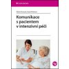 Komunikace s pacientem v intenzivní péči - Šárka Tomová, Jana Křivková Komunikace s pacientem v intenzivní péči - Šárka Tomová, Jana Křivková
