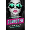 Rumoured - Kelly Mancaruso, Kristina Mancaruso, Bloomsbury Publishing PLC Rumoured - Kelly Mancaruso, Kristina Mancaruso, Bloomsbury Publishing PLC