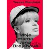 Moje máma Jana Brejchová - Tereza Brodská Moje máma Jana Brejchová - Tereza Brodská