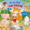 Co se děje na farmě? Leporelo s pohyblivými 3D obrázky Co se děje na farmě? Leporelo s pohyblivými 3D obrázky