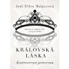 Královská láska: Kontroverzní princezna - Jodi Ellen Malpas